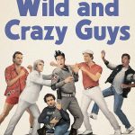 Book Review: ‘Wild and Crazy Guys’  stars ’80s film funnymen